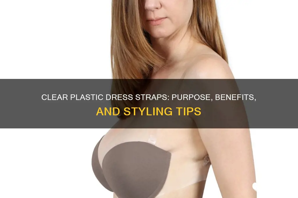 what are the clear plastic straps in dress