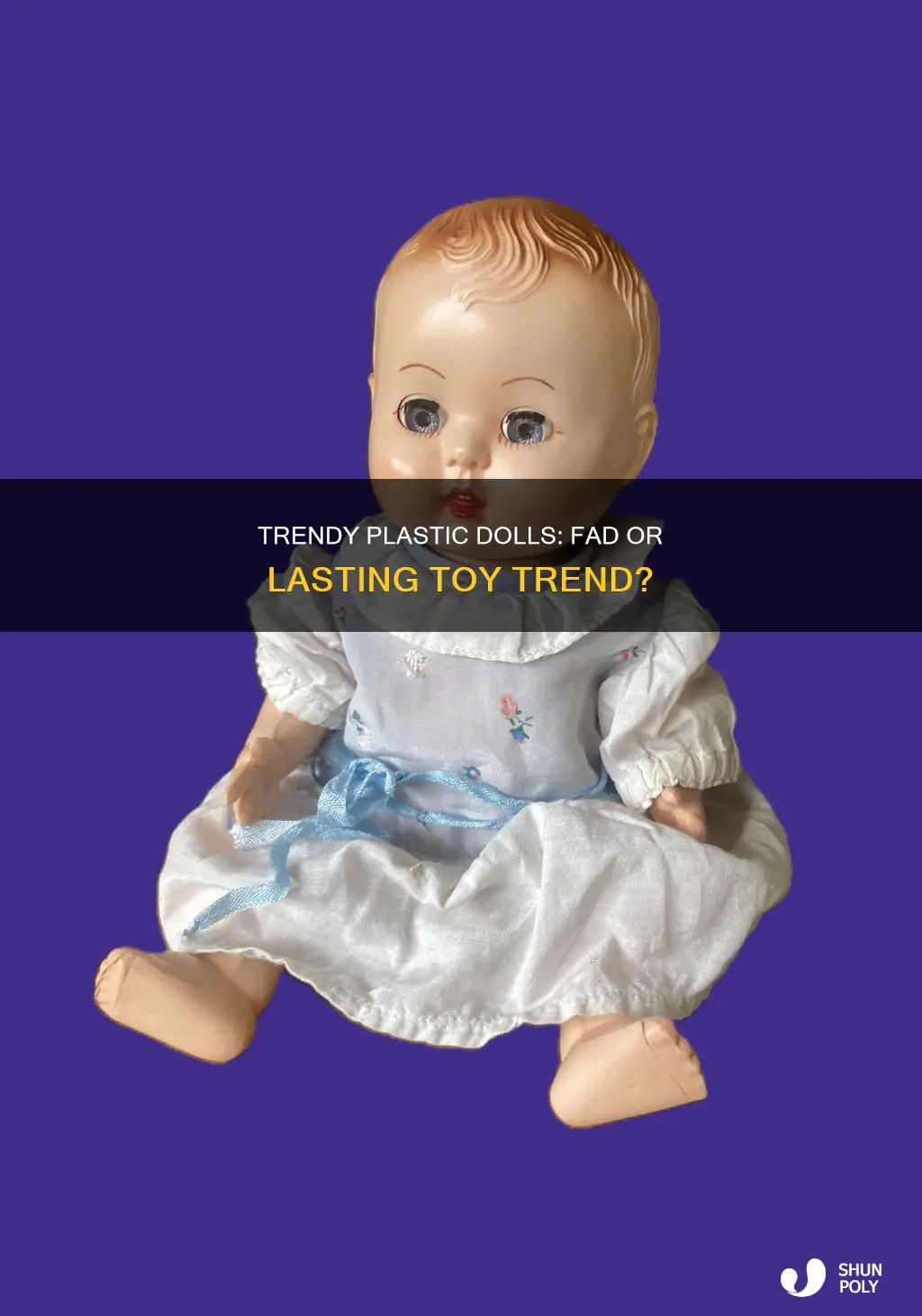 what are the fad plastic dolls