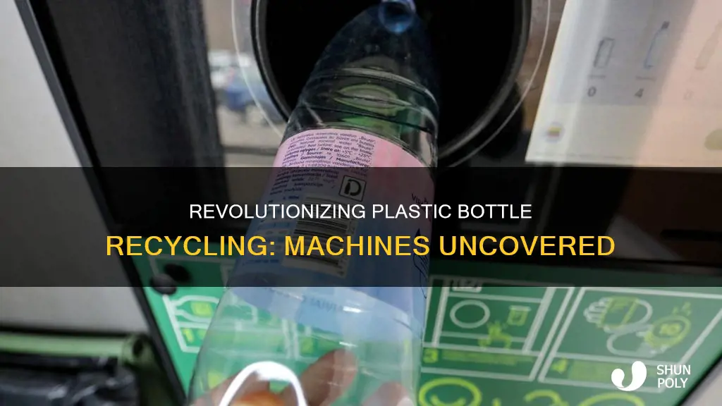 what are the machines that take plastic bittles to recycle