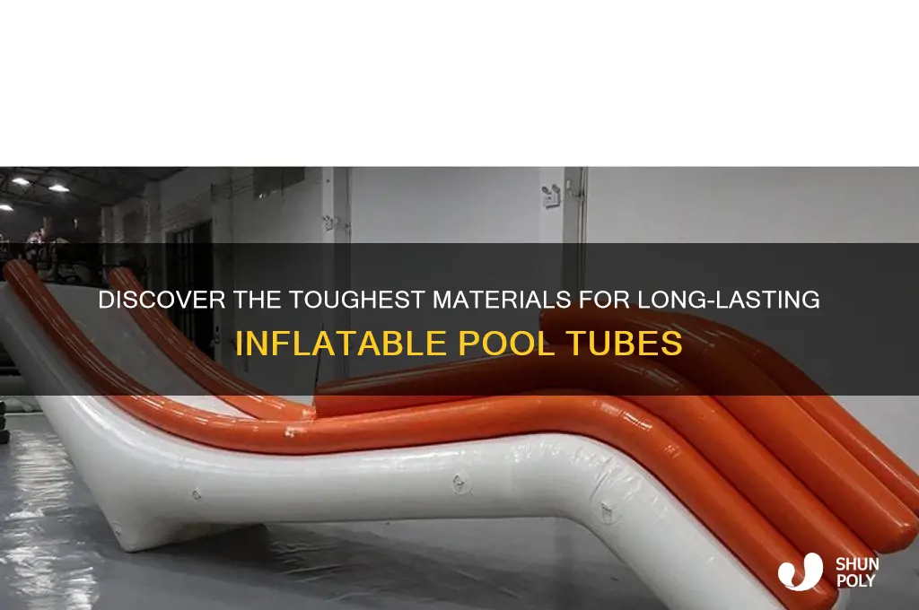 what are the most durable inflatable plastic intertubes made of
