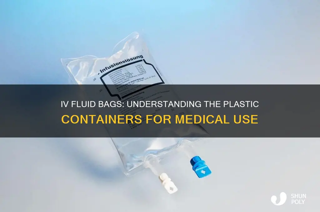 what are the plastic bags called that hold iv fluids