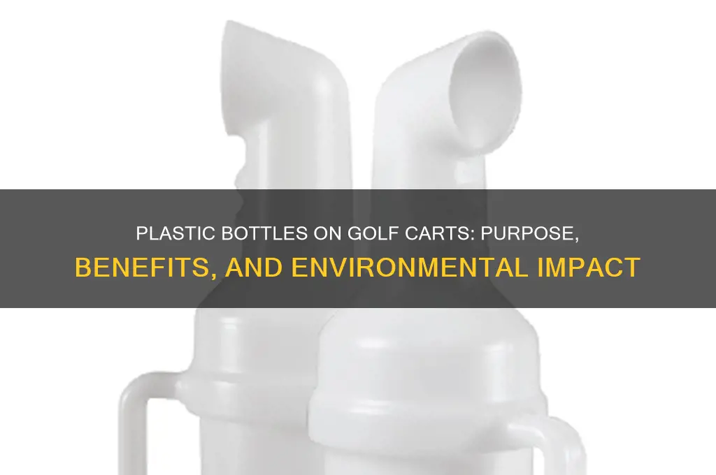 what are the plastic bottles on golf carts