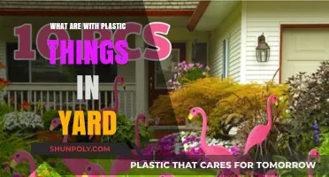 Plastic in Yards: What and Why?
