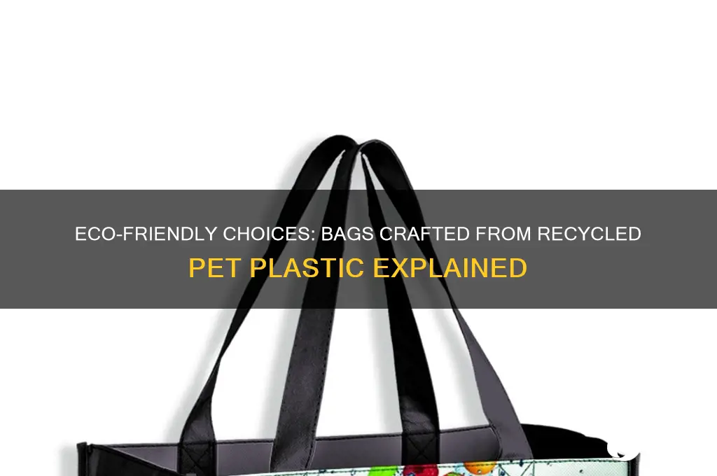 what bags are made of pet plastic