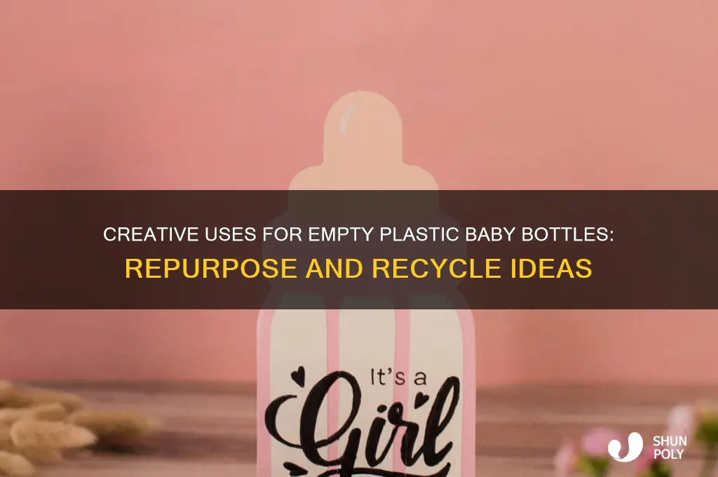 what can a empty plastic baby bottle do