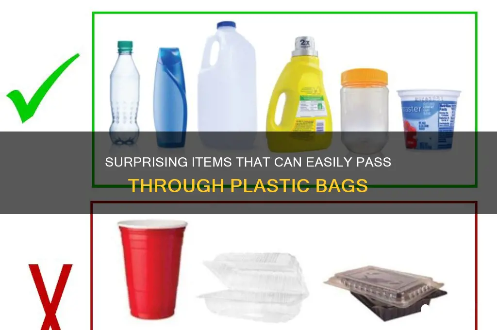 what can go through plastic bag
