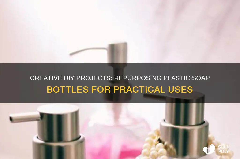 what can i make out of a plastic soap bottle