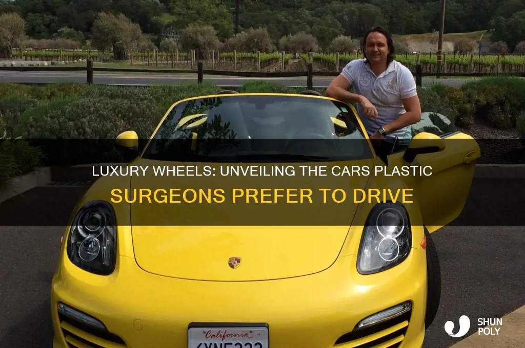 what cars do plastic surgeons drive
