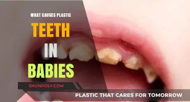 Plastic Teeth in Babies: What's the Cause?
