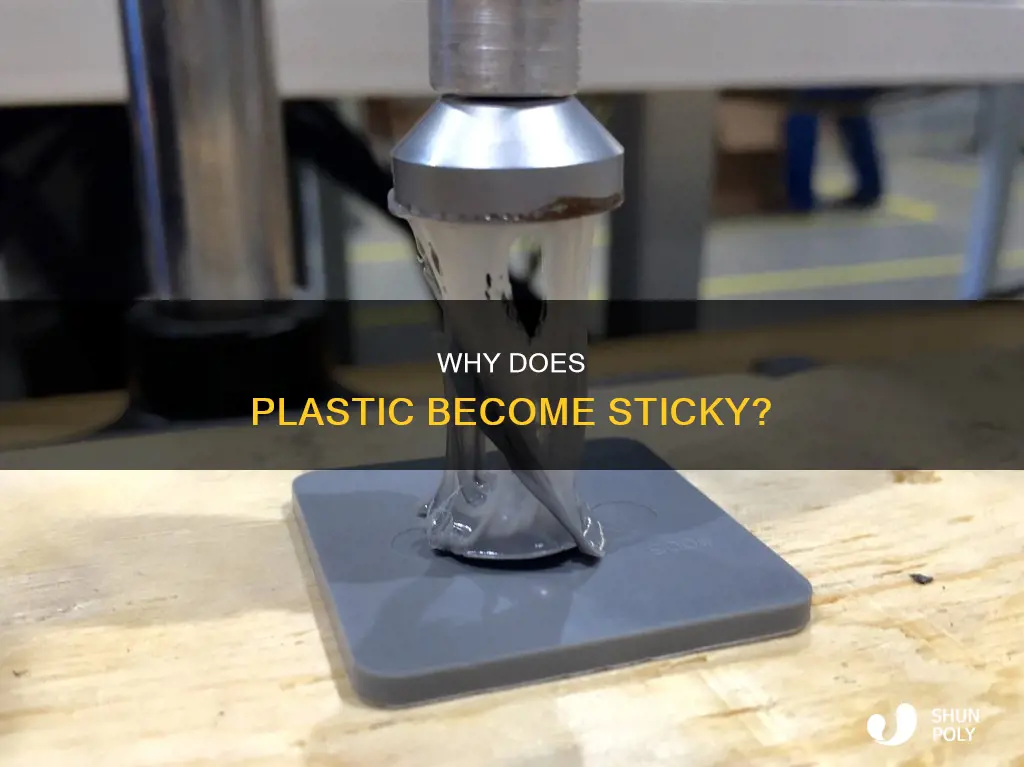what causes plastic to become sticky