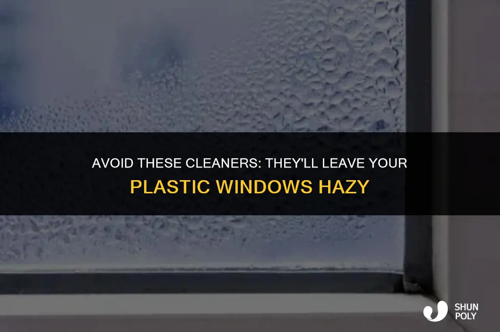 what cleaner will cause a haze on plastic window