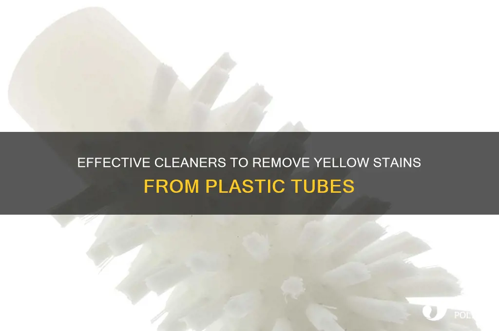 what cleaner will clean yellow off a plastic tube