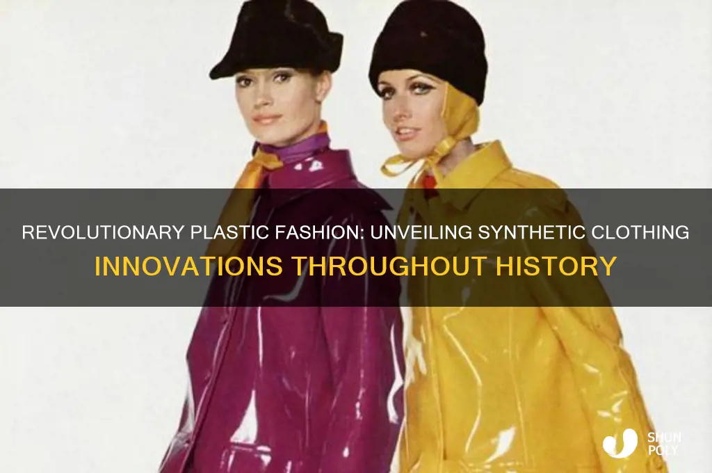 what clothes did they invent that were made of plastic