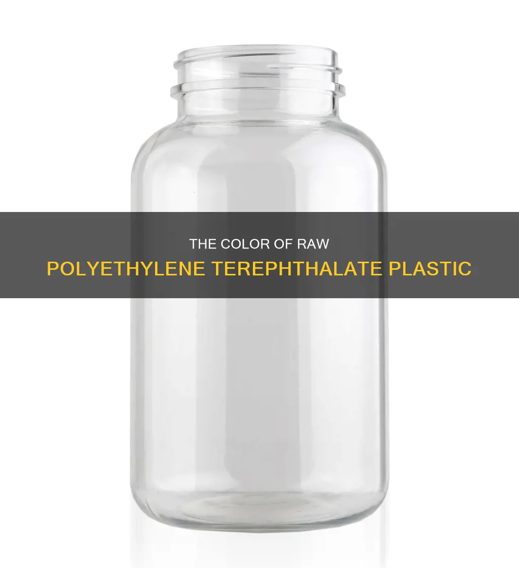 what color is raw polyethylene terephthalate plastic
