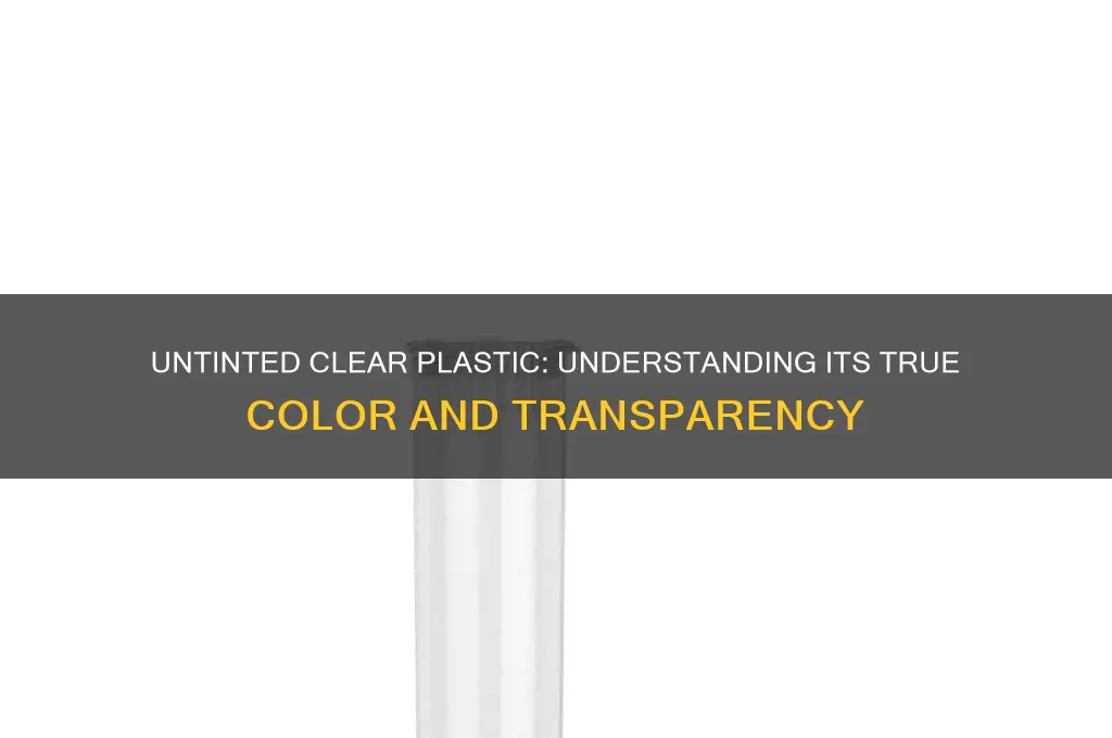 what color is untinted clear plastic
