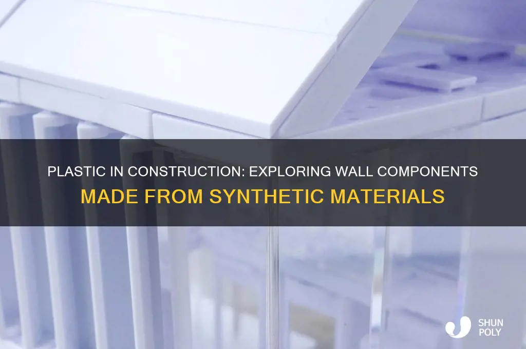 what component of the walls are made from plastic