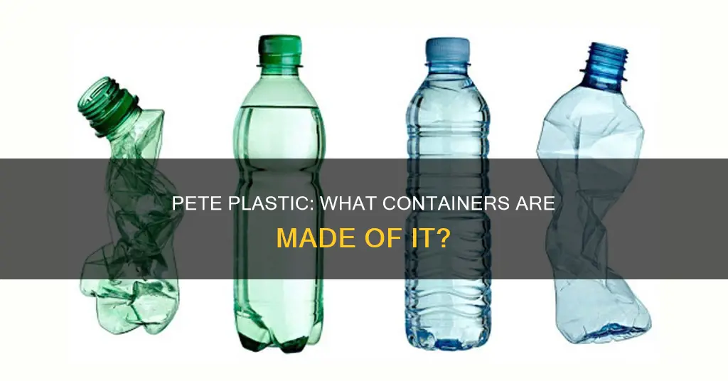 what container or plastic is made of pete