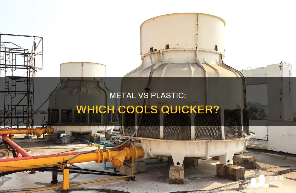 what cools faster metal or plastic