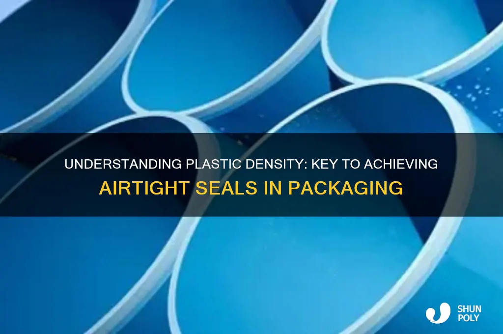 what density in plastic makes it airtight