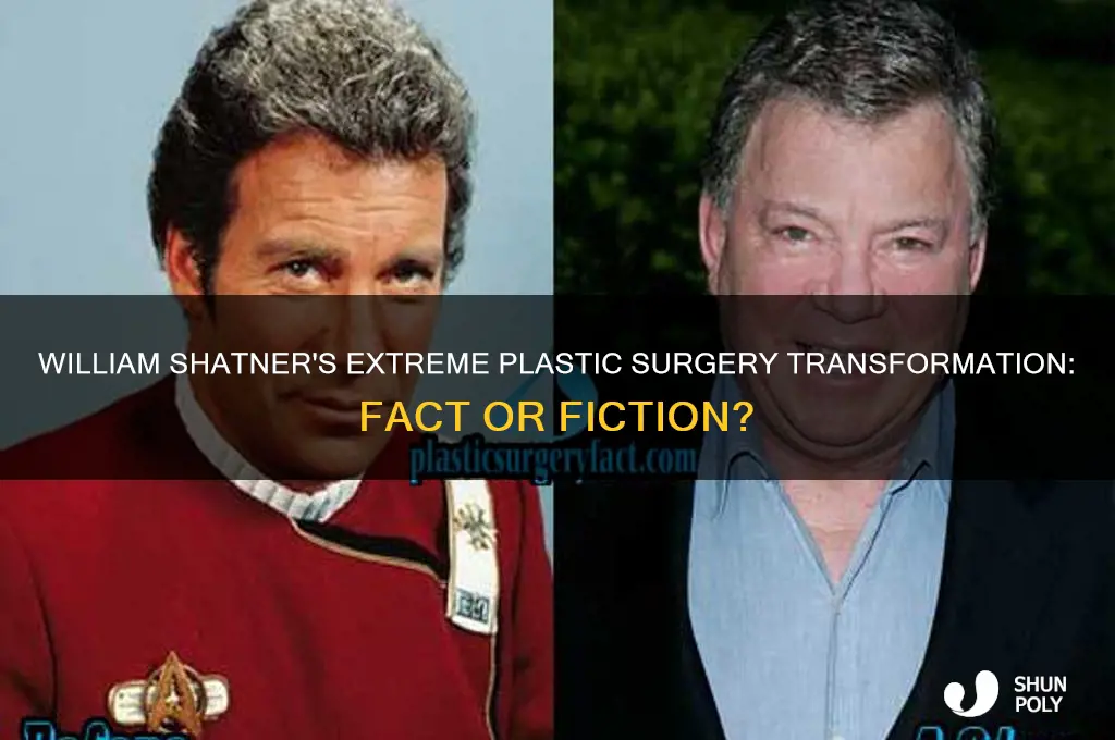 what did william shatner extreme plastic surgery