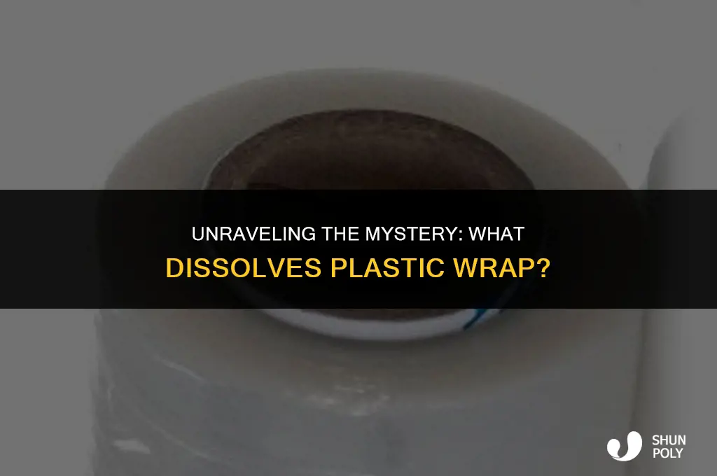 what disolves plastic wrap