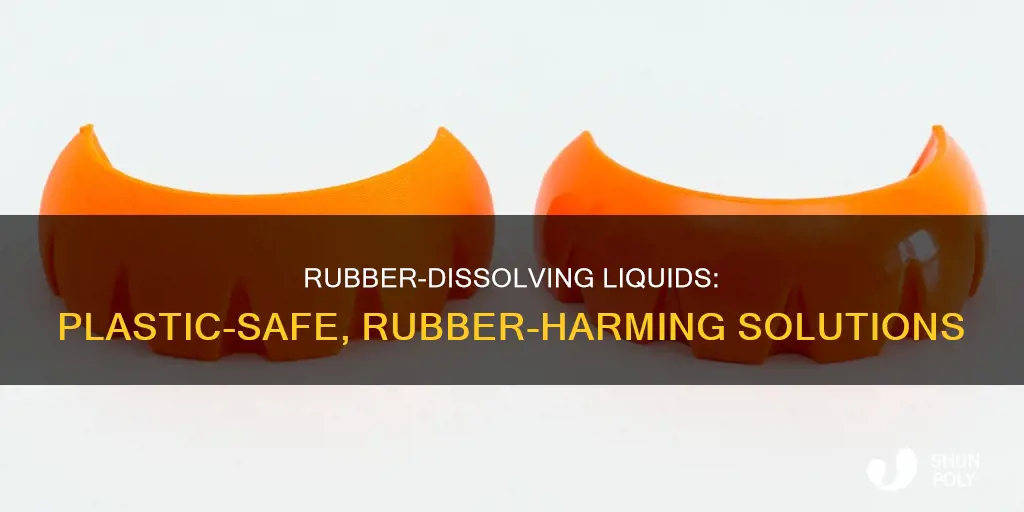 what dissolves rubber but not plastic