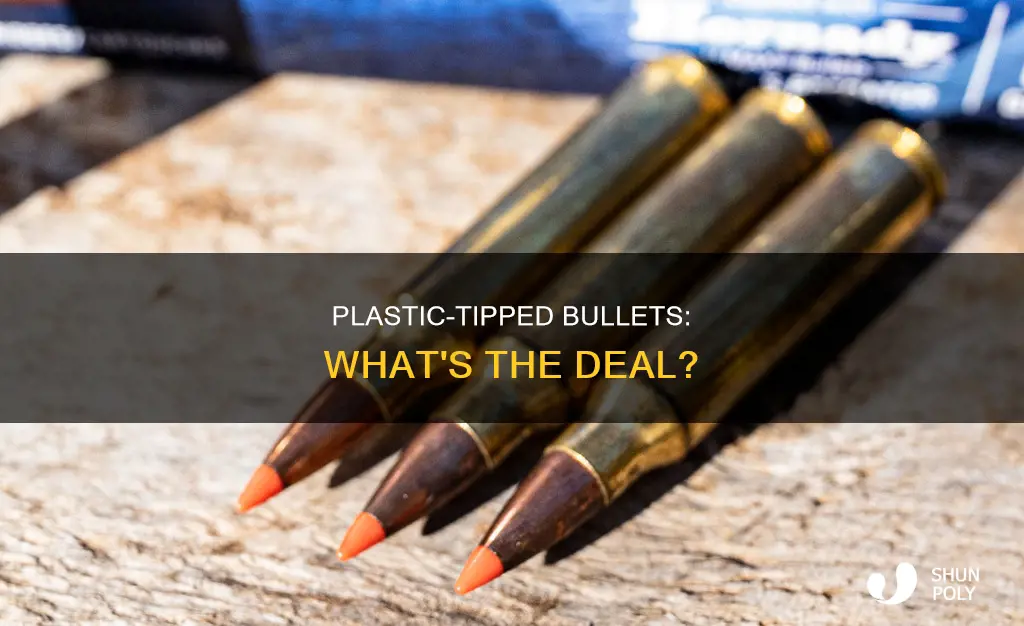 what do plastic tipped bullets do