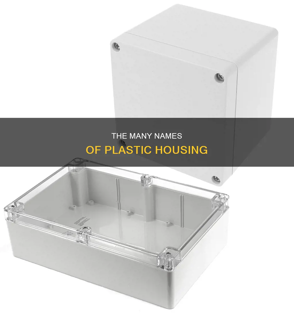 what do you call the plastic housing