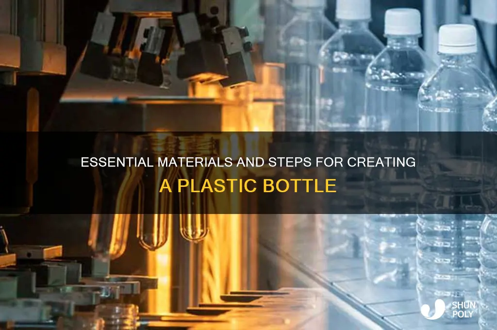 what do you need to make a plastic bottle