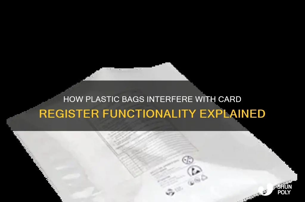 what does a plastic bag do to a card register