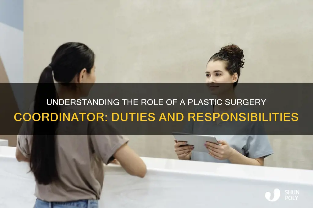 what does a plastic surgery coordinator do