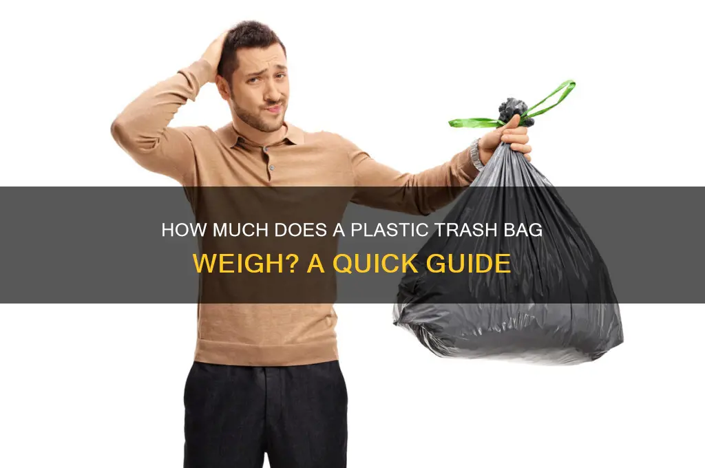 what does a plastic trash bag weigh