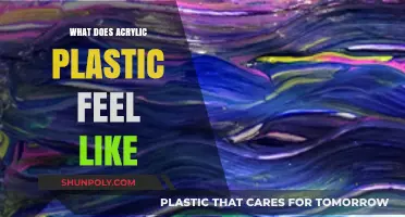 Acrylic Plastic: Smooth, Glass-Like Feel