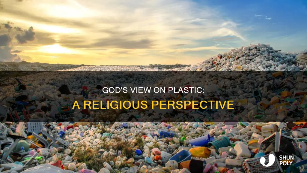 what does god think about plastic