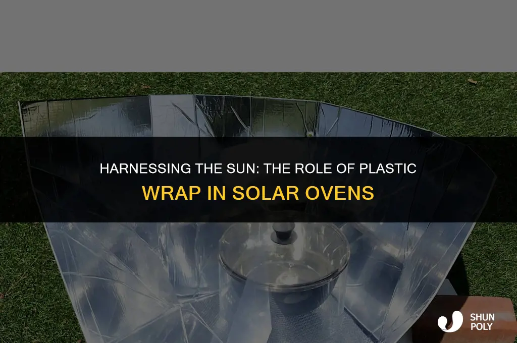 what does plastic wrap do in a solar oven
