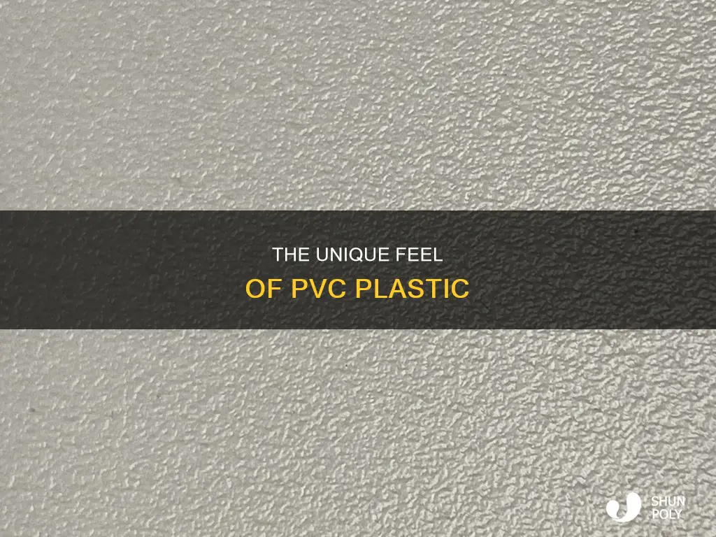 what does pvc plastic feel like