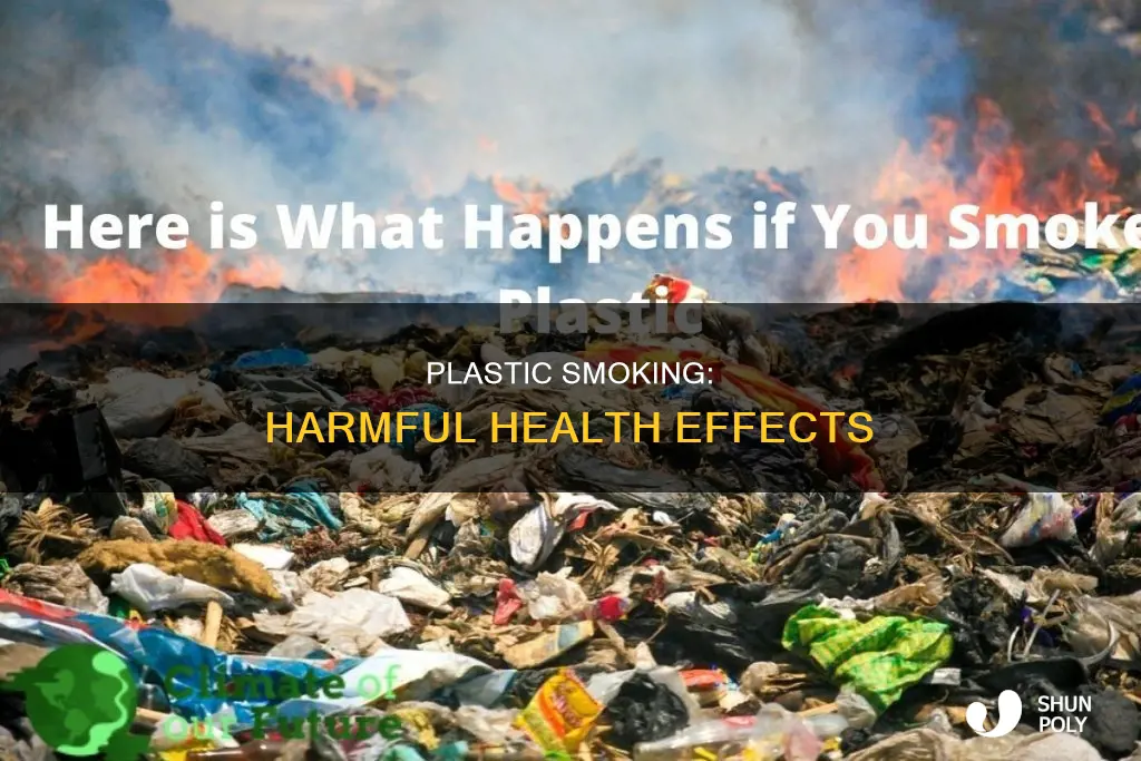 what does smoking plastic do to you