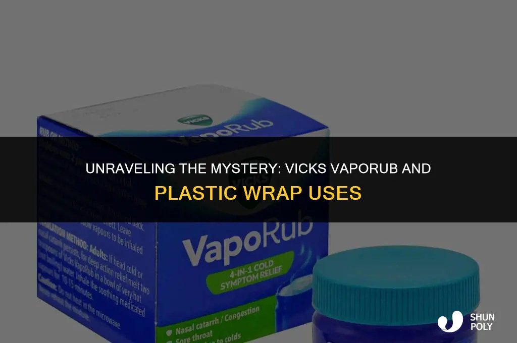 what does vaporub and plastic wrap do