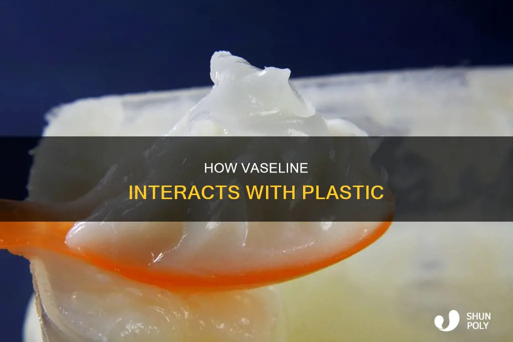what does vaseline do to plastic