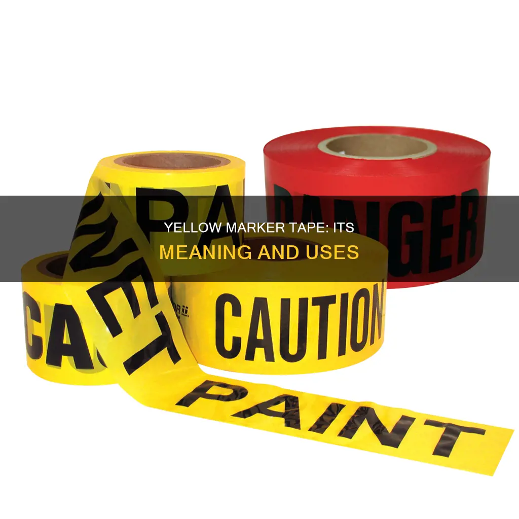 what does yellow plastic marker tape mean