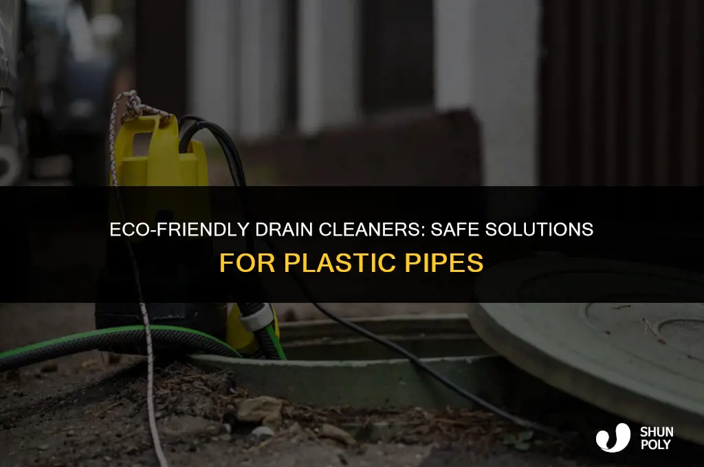 what drain cleaner is safe for plastic pipes