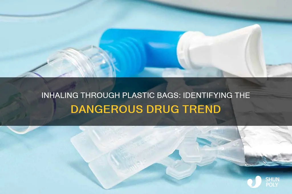 what drug is inhaled through a plastic bag
