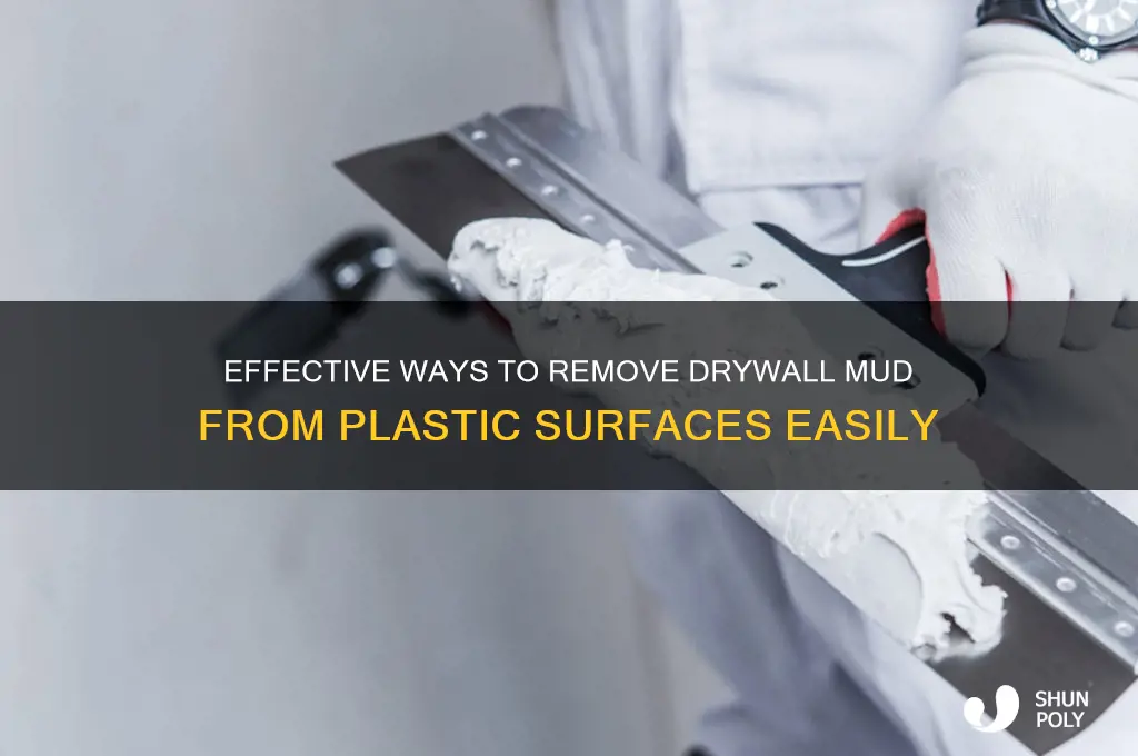 what gets drywall mud off plastic