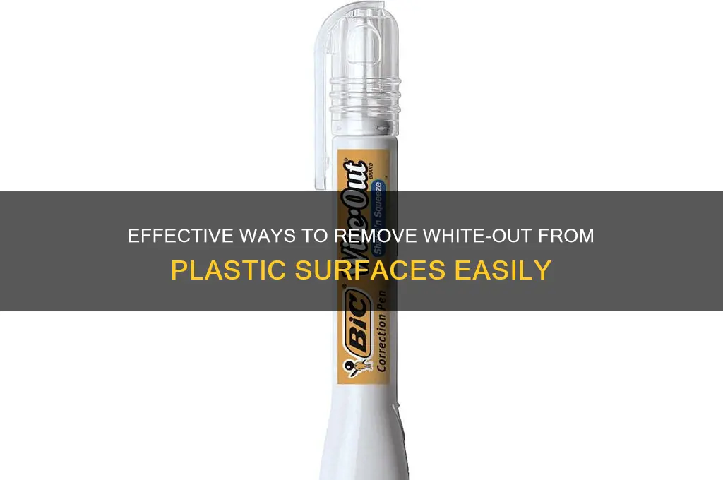 what gets white out off plastic