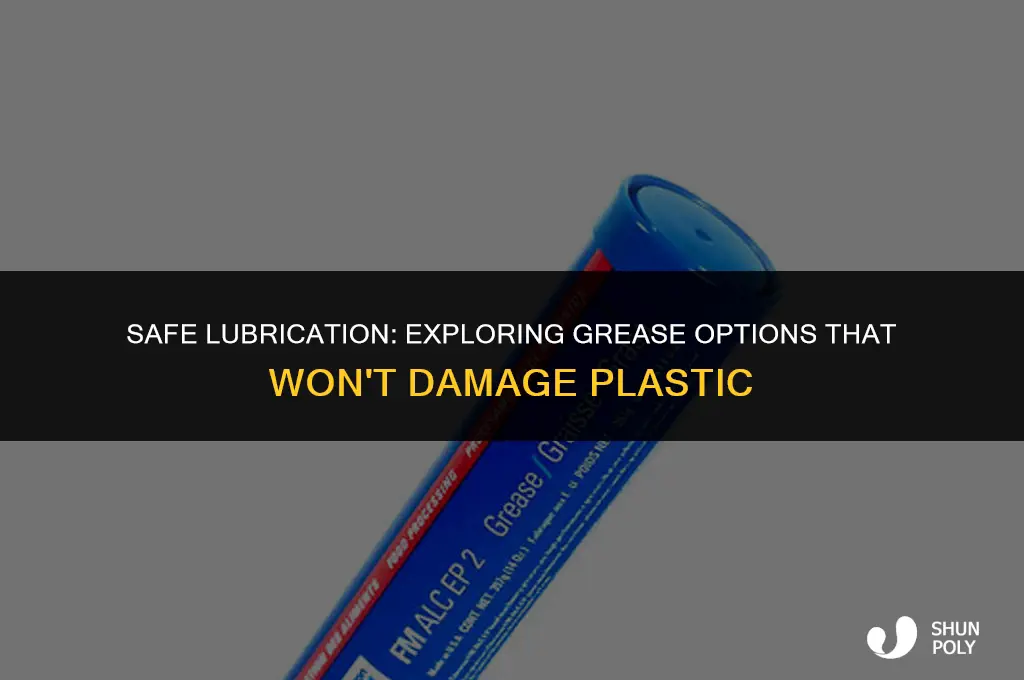 what grease will not hurt plastic