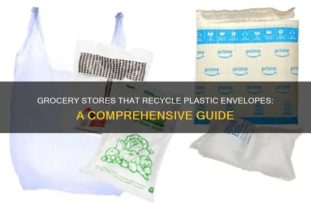 what grocery stores recycle plastic envelopes