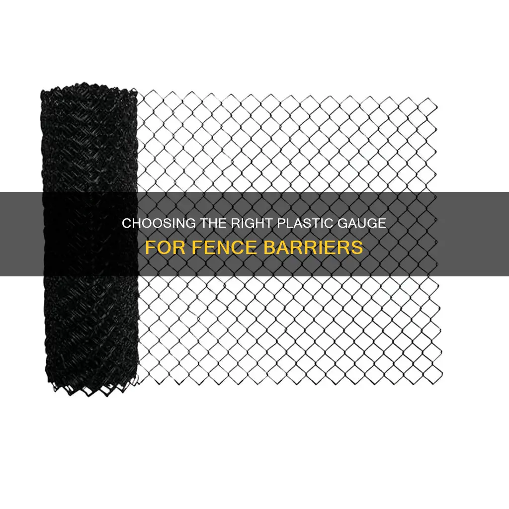 what guage plastic for fence barrier