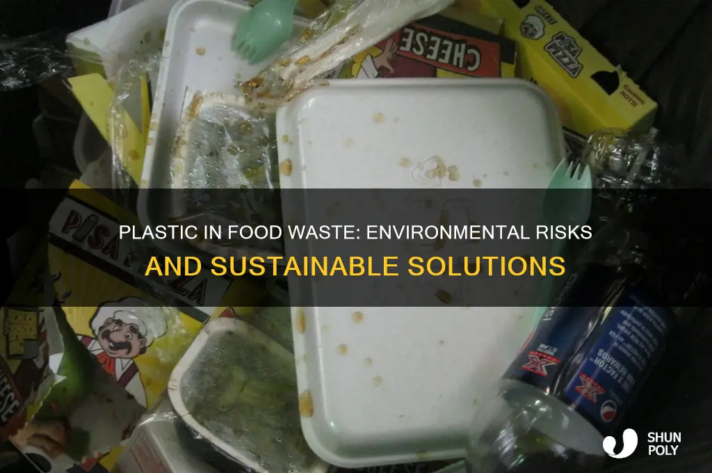 what happen if plastic get in the food waste