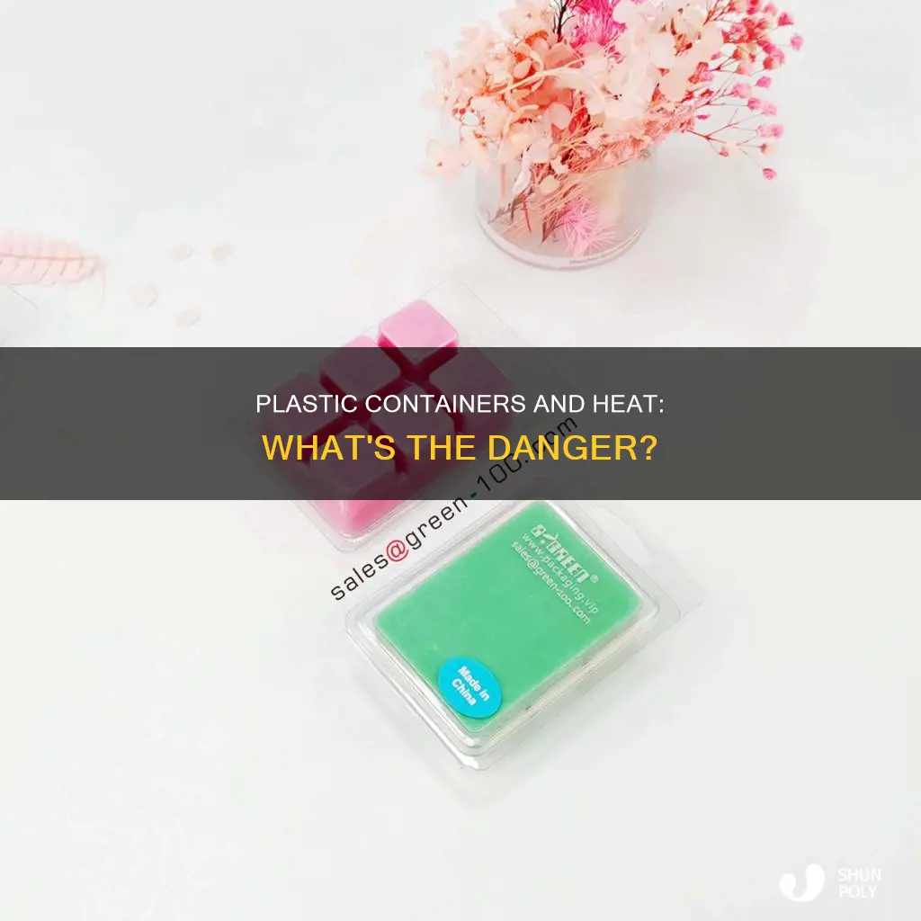 what happens if a plastic container get hot