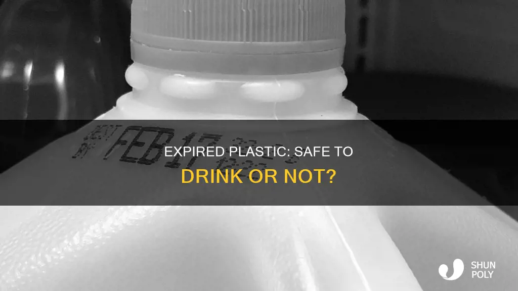 what happens if i drink expired plastic